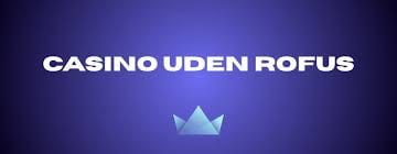 Casino Uden Rufus Find Din Spiloplevelse Casino Uden Rufus Find Din Spiloplevelse