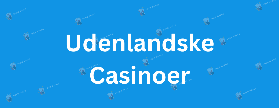 Casinoer Uden Om ROFUS En Guide til Alternativer 355915706