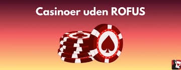 Casinoer Uden Rufus En Guide til Spiloplevelser