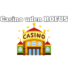 Spil Casino Uden Om ROFUS En Guide til Spillemeget